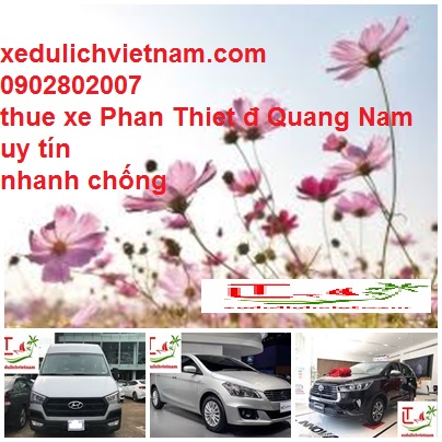 Thuê xe Phan Thiết Quảng Nam