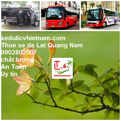 Thue Xe Da Lat Di Quang Nam