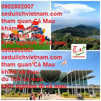 Tham Quan Ca Mau