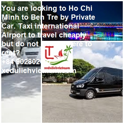 Ho Chi Minh To Ben Tre