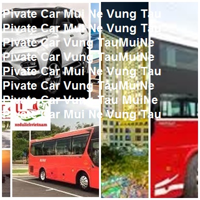 Private Car Mui Ne Vung Tau
