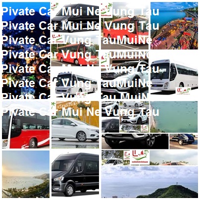 Private Car Mui Ne Vung Tau