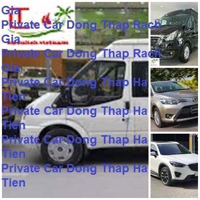 Private Car Dong Thap Rach Gia