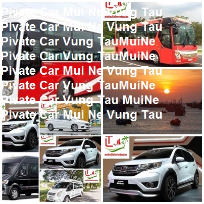 Private Car Mui Ne Vung Tau