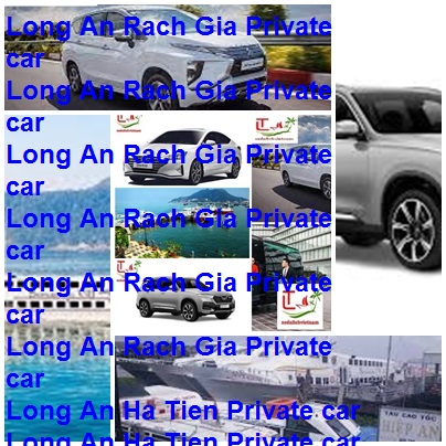 Long An Rach Gia Private Car