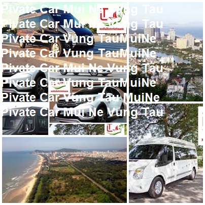 Private Car Mui Ne Vung Tau