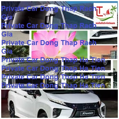 Private Car Dong Thap Rach Gia