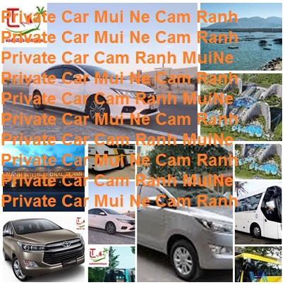 Private Car Mui Ne Cam Ranh
