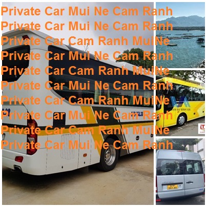 Private Car Mui Ne Cam Ranh