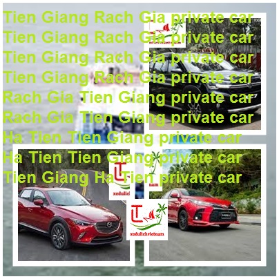 Tien Giang Rach Gia Private Car