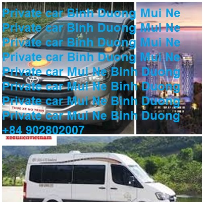 Private Car Binh Duong Mui Ne Goog Price