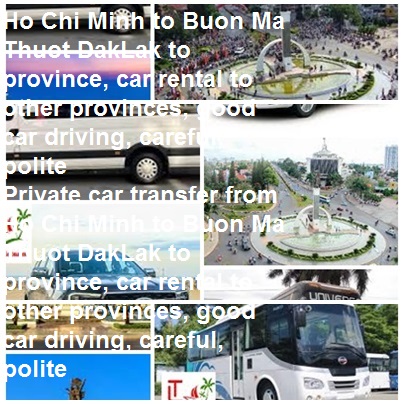 Ho Chi Minh To Buon Ma Thuot