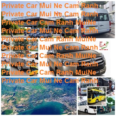 Private Car Mui Ne Cam Ranh