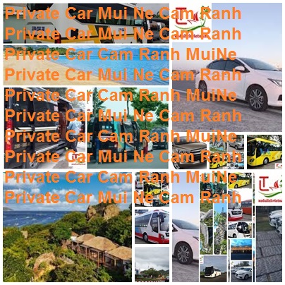 Private Car Mui Ne Cam Ranh