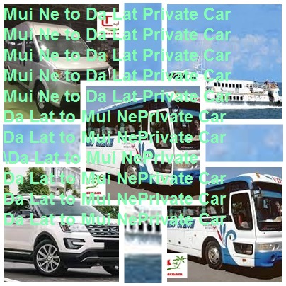 Mui Ne Da Lat Private Car