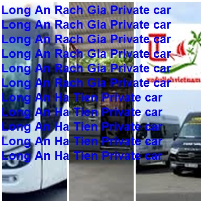 Long An Rach Gia Private Car