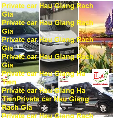 Private Car Hau Giang Rach Gia