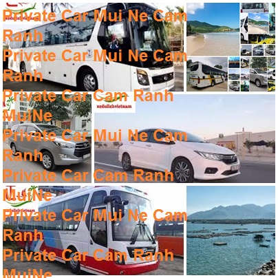 Private Car Mui Ne Cam Ranh