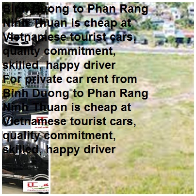 Binh Duong To Phan Rang