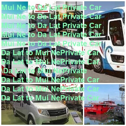 Mui Ne Da Lat Private Car