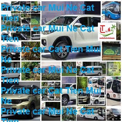 Private Car Mui Ne Cat Tien