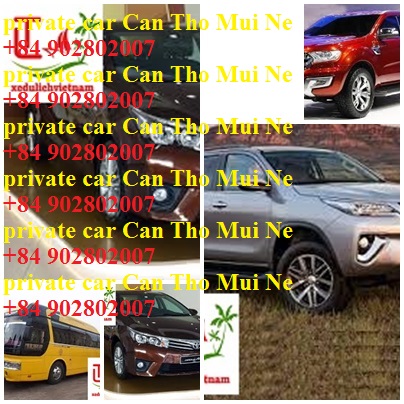 private car Can Tho Mui Ne