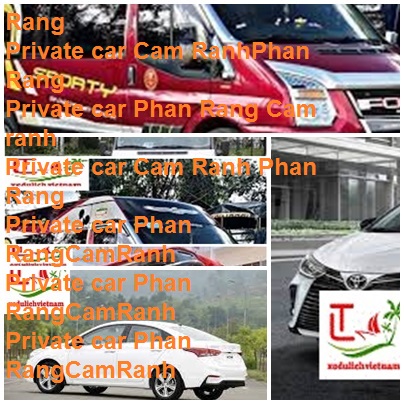 Private Car Cam Ranh Phan Rang