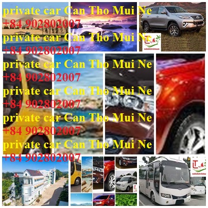 private car Can Tho Mui Ne
