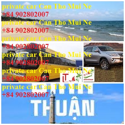 private car Can Tho Mui Ne