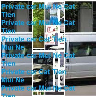 Private Car Mui Ne Cat Tien