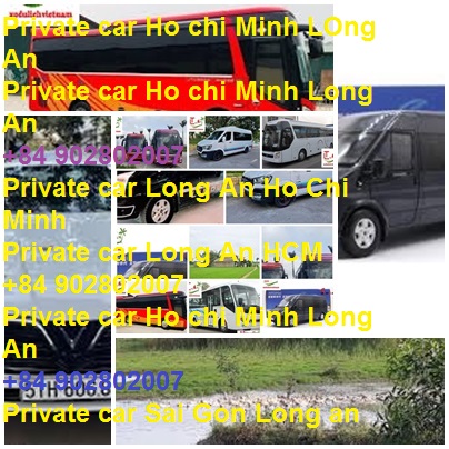 Private Car Ho Chi Minh Long An
