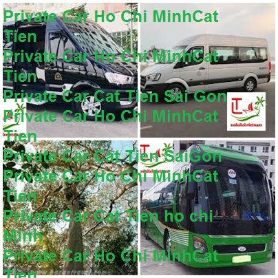 Private Car Ho Chi Minh Cat Tien