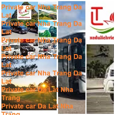 Private Car Nha Trang Da Lat