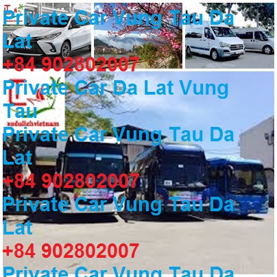 Private Car Vung Tau Da Lat