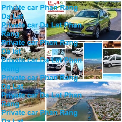 Private Car Da Lat Phan Rang