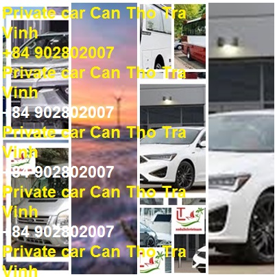 Private Car Can Tho Tra Vinh