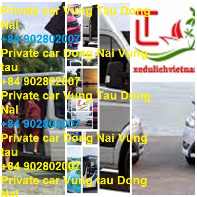 Private Car Dong Nai Vung Tau