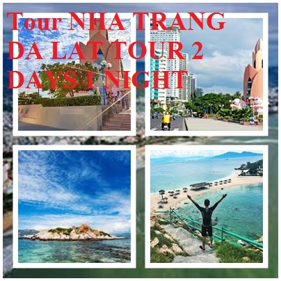Nha Trang Da Lat Tour 2 Days 1 Night