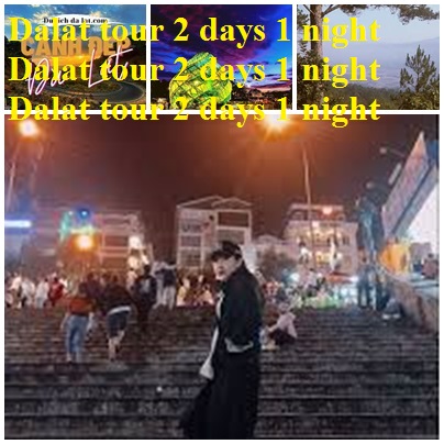 Dalat Tour 2 Days 1 Night