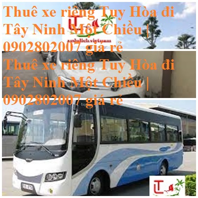 Thue Xe Tuy Hoa Tay Ninh