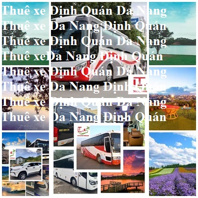 Thue Xe Dinh Quan Da Nang