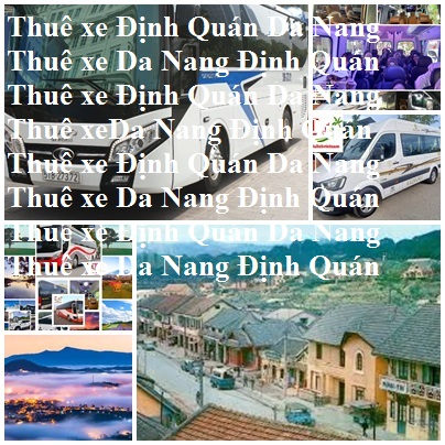 Thue Xe Dinh Quan Da Nang