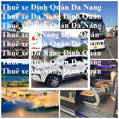 Thue Xe Dinh Quan Da Nang