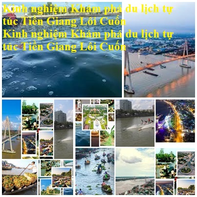 Kinh Nghiem Du Lich Tien Giang