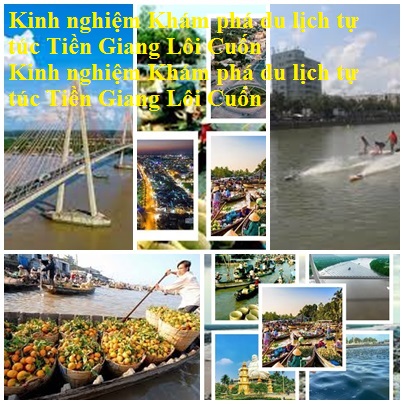 Kinh Nghiem Du Lich Tien Giang