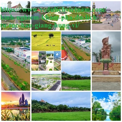 Kinh Nghiem Du Lich Hau Giang