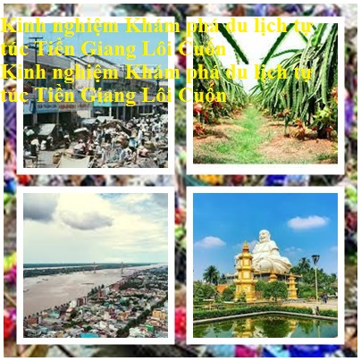 Kinh Nghiem Du Lich Tien Giang