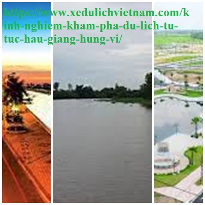 Kinh Nghiem Du Lich Hau Giang