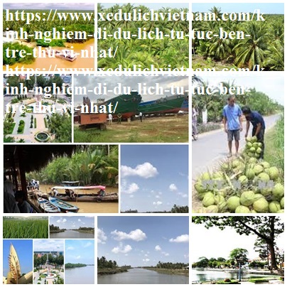 Kinh Nghiem Du Lich Ben Tre