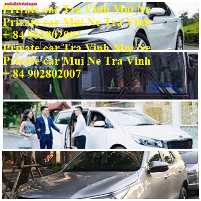 Private Car Tra Vinh Mui Ne